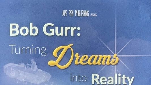 Bob Gurr: Turning Dreams into Reality