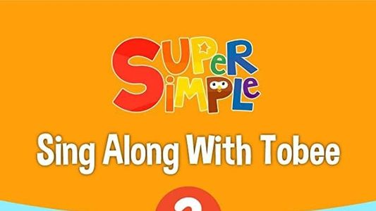 Sing Along With Tobee 1 - Super Simple