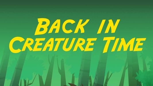 Wild Kratts: Back in Creature Time
