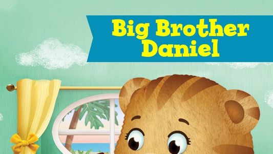 Daniel Tiger's Neighborhood: Big Brother Daniel