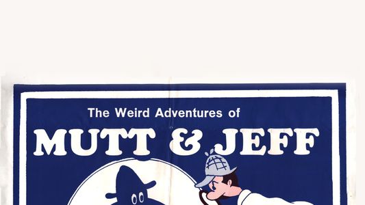 The Weird Adventures of Mutt & Jeff and Bugoff