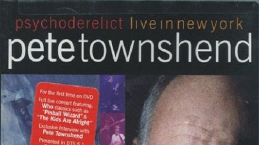 Pete Townshend Live in New York Featuring Psychoderelict