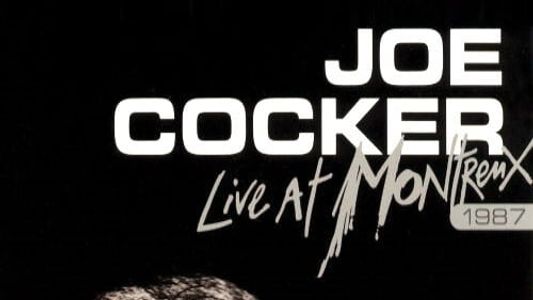 Joe Cocker - Live at Montreux 1987
