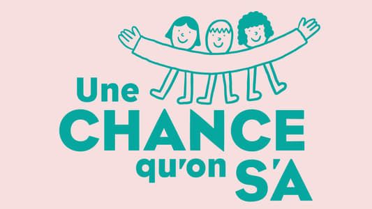 Image Une chance qu'on s'a