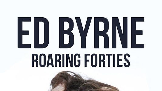 Ed Byrne: Roaring Forties