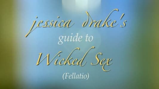 Guide Sexuel : la Fellation, par Jessica Drake