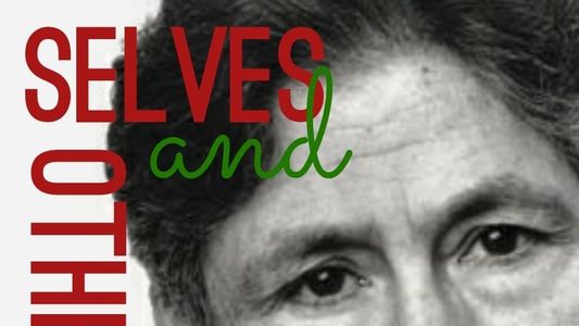 Selves and Others: A Portrait of Edward Said