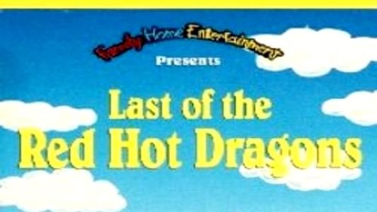 Last of the Red-Hot Dragons
