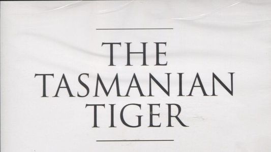 Image The Tasmanian Tiger: Natural History Meets Mystery