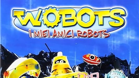 Wobots - I miei amici robots
