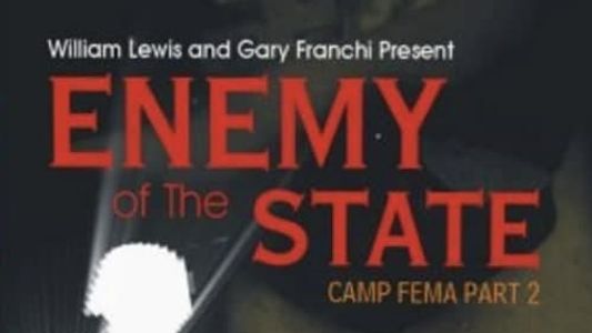 Enemy of The State: Camp FEMA Part 2