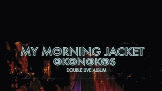 My Morning Jacket: Okonokos
