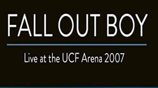 Fall Out Boy: Live from UCF Arena