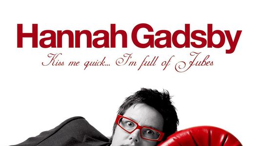 Hannah Gadsby: Kiss Me Quick, I'm Full of Jubes