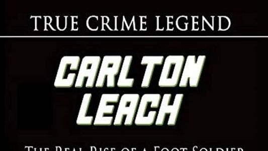 Carlton Leach: Real Rise of a Footsoldier