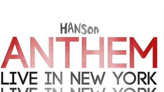 Hanson: ANTHEM Live in New York