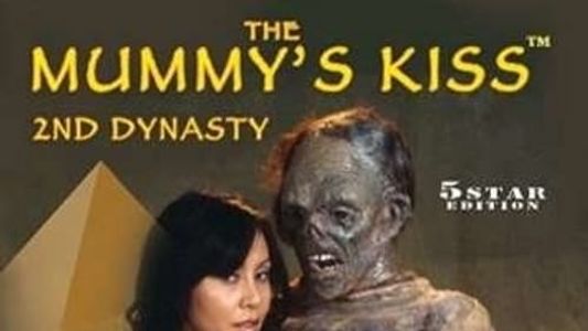 The Mummy's Kiss: 2nd Dynasty