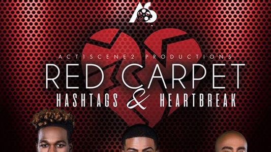 Red Carpet, Hashtags, Heartbreak!