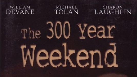 The 300-Year Weekend