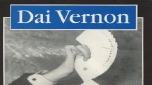 Dai Vernon: The Spirit of Magic