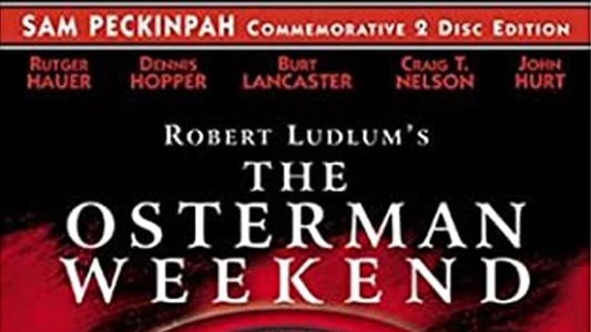 Alpha to Omega: Exposing 'The Osterman Weekend'