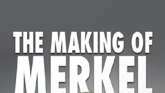 The making of Merkel