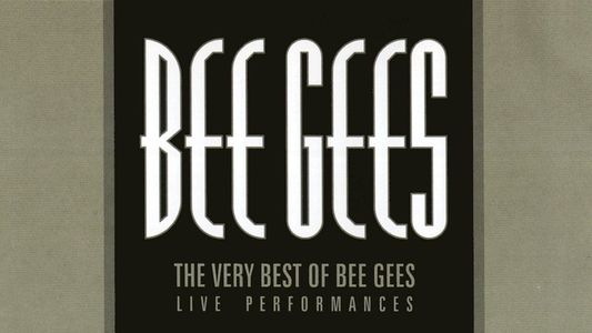 Bee Gees: The Very Best of Bee Gees - Live Performances