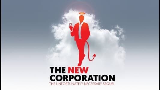 Image The New Corporation: The Unfortunately Necessary Sequel
