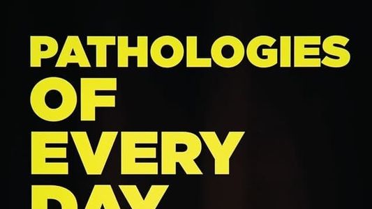 Pathologies of Everyday Life