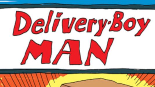 The Adventures of Delivery-Boy Man