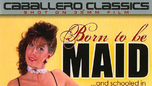 Born to be Maid
