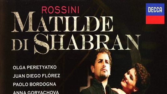 Rossini - Matilde di Shabran