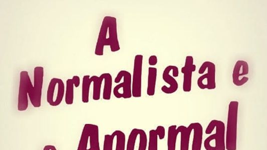 A Normalista e o Anormal
