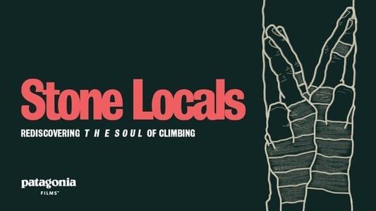 Image Stone Locals - Rediscovering the Soul of Climbing