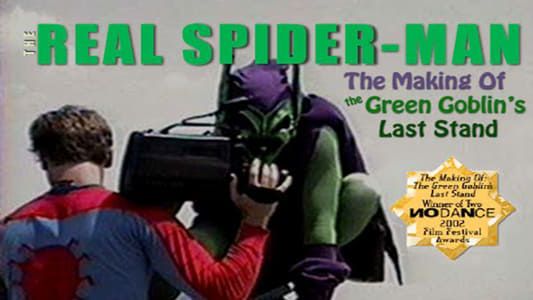 The Real Spider-Man: The Making of The Green Goblin's Last Stand
