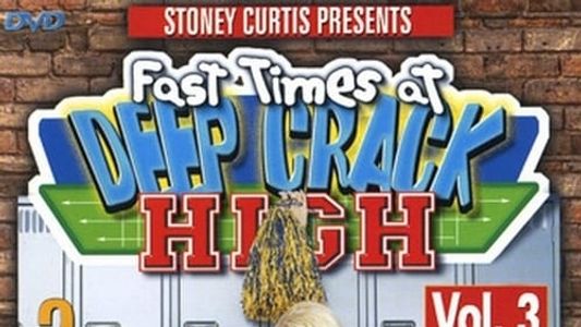 Fast Times at Deep Crack High 3
