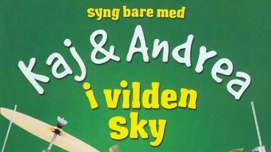Kaj & Andrea: Syng bare med i vilden sky