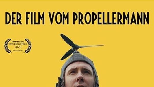 Der Film vom Propellermann