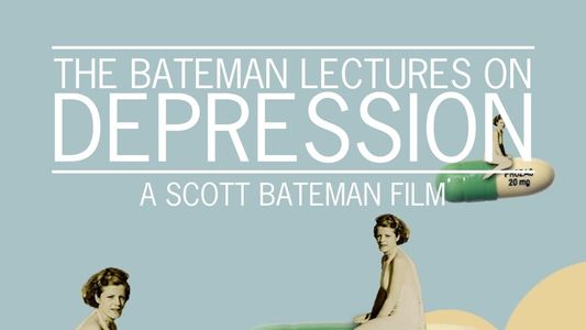 The Bateman Lectures on Depression