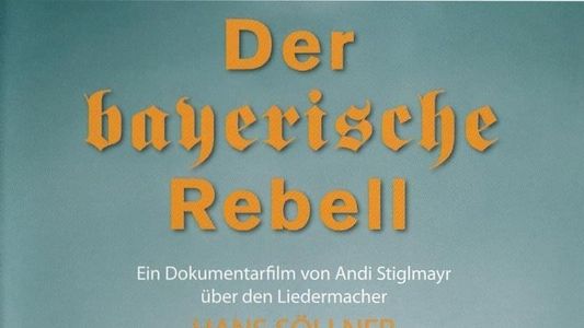 Der bayerische Rebell