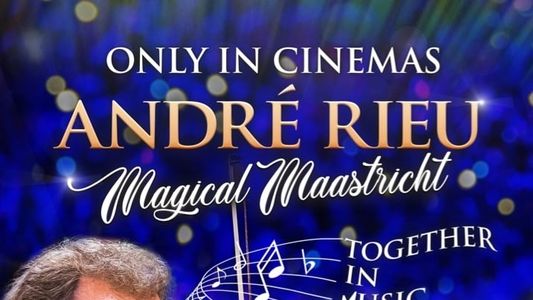 André Rieu Magical Maastricht - Together in Music