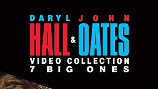 The Daryl Hall & John Oates Video Collection: 7 Big Ones