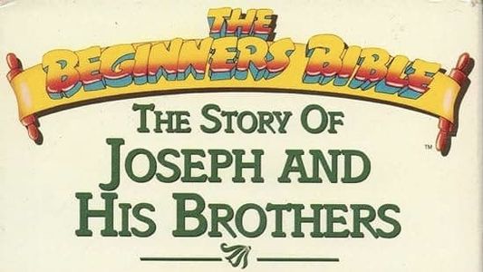 The Beginner's Bible: Joseph and His Brothers