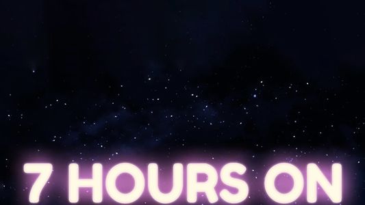 7 Hours on Earth