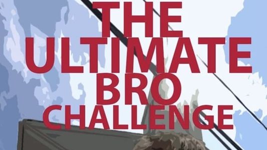 The Ultimate Bro Challenge