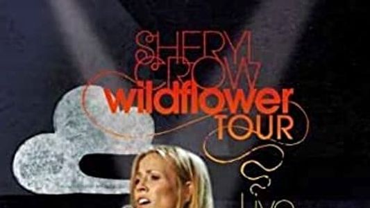 Sheryl Crow: Wildflower Tour - Live from New York