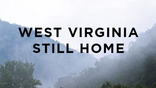 West Virginia, Still Home