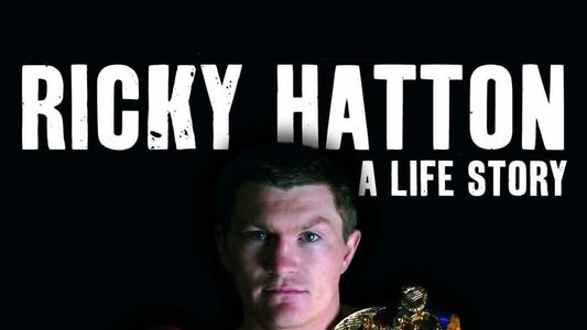 Ricky Hatton: A Life Story