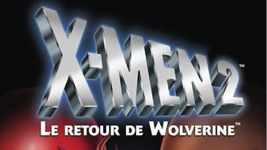 X-Men 2 - Le retour de Wolverine 2005