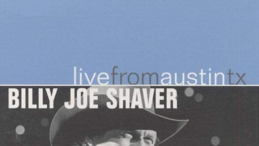 Billy Joe Shaver: Live From Austin, TX